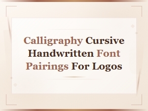 Best Calligraphy Cursive Handwritten Font Pairings for Logo Design