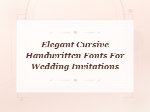 Elegant Cursive Handwritten Fonts for Wedding Invitations | Free Download
